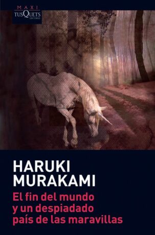 El fin del mundo y un despiadado país de las maravillas - Haruki Murakami