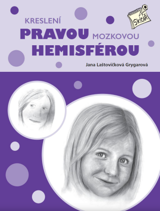 Kreslení pravou mozkovou hemisférou - Jana Laštovičková Grygarová