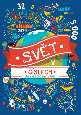 Svět v číslech - více než 2000 čísel a faktů - Clive Gifford,Steve Martin