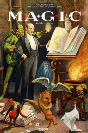 Magic 1400s–1950s - Noel Daniel,Mike Caveney,Jim Steinmeyer,Ricky Jay