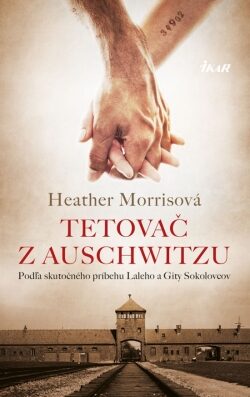 Tetovač z Auschwitzu - Heather Morrisová