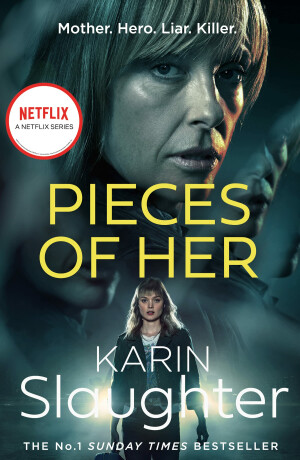 Pieces of Her (Defekt) - Karin Slaughter
