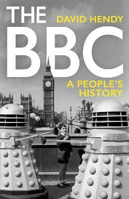 The BBC : A People´s History - David Hendy