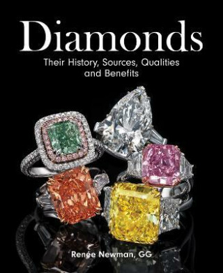 Diamonds : Their History, Sources, Qualities and Benefits - Newman Renée