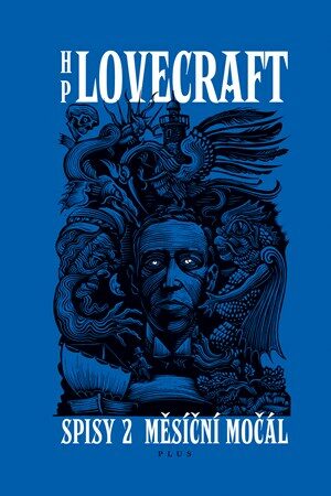 H.P. Lovecraft - sebrané spisy - Měsíční močál - Ondřej Müller,Leiber Fritz,Howard P. Lovecraft