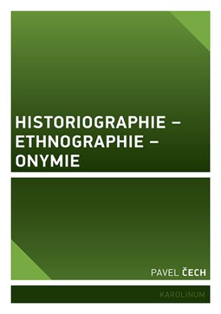 Historiographie - Ethnographie - Onymie Untersuchungen zu den grundlegenden Diskursen der alten Levante - Pavel Čech