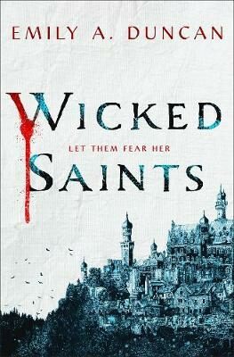 Wicked Saints - Emily A. Duncan