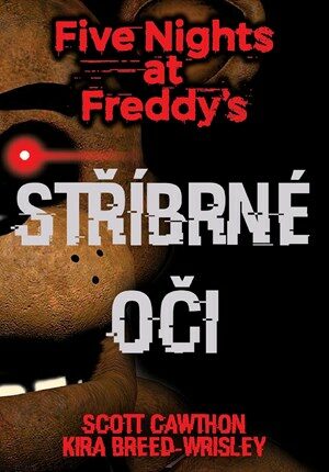 Five Nights at Freddy's Stříbrné oči - Scott Cawthon,Breed-Wrisley Kira