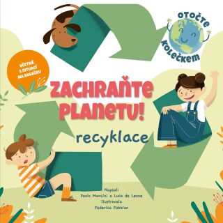 Zachraňte planetu: recyklace - Paolo Mancini,Luca de Leone