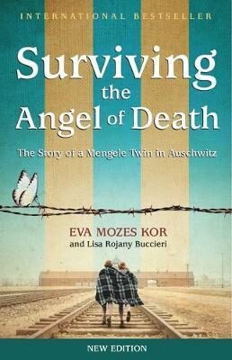Surviving the Angel of Death : The True Story of a Mengele Twin in Auschwitz - Eva Mozesová Korová,Lisa Rojanyová Buccieriová