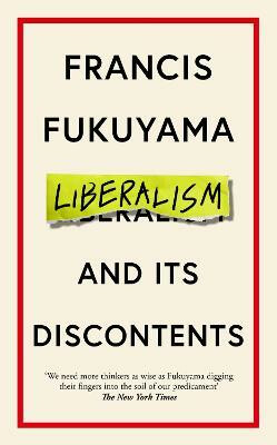 Liberalism and Its Discontents - Francis Fukuyama