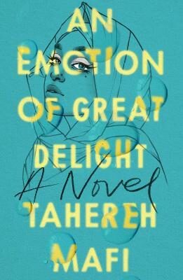 An Emotion of Great Delight (Defekt) - Tahereh Mafi