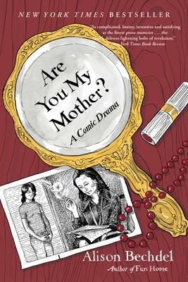Are You My Mother? : A Comic Drama - Alison Bechdelová