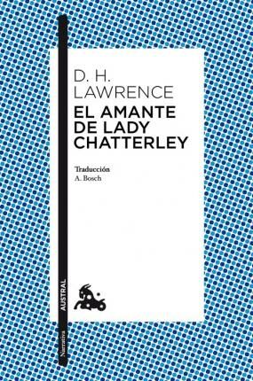 El Amante de Lady Chatterley - Lawrence David Herbert