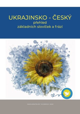Ukrajinsko - český přehled základních slovíček a frází - kolektiv autorů
