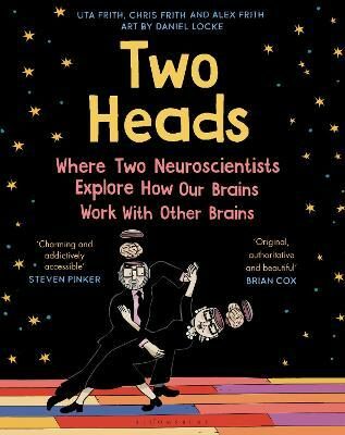 Two Heads: Where Two Neuroscientists Explore How Our Brains Work with Other Brains - Alex Frith,Uta Frith,Chris Frith