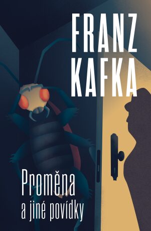 Proměna a jiné povídky - Franz Kafka