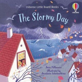 The Stormy Day Little Board Book - Anna Milbourneová