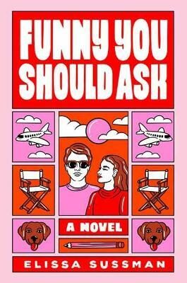 Funny You Should Ask : A Novel - Sussman Elissa