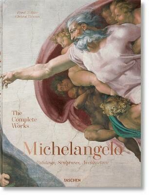 Michelangelo. The Complete Works. Paintings, Sculptures, Architecture - Frank Zöllner,Christof Thoenes