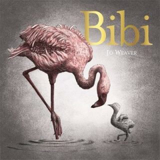 Bibi: A flamingo's tale - Jo Weaver