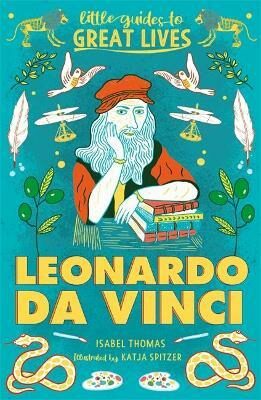 Little Guides to Great Lives: Leonardo Da Vinci - Isabel Thomas,Katja Spitzerová