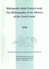 Bibliografie dějin Českých zemí / The Bibliography of the History of the Czech Lands 1999 - Václava Horčáková,Kristina Rexová,Markéta Špůrová