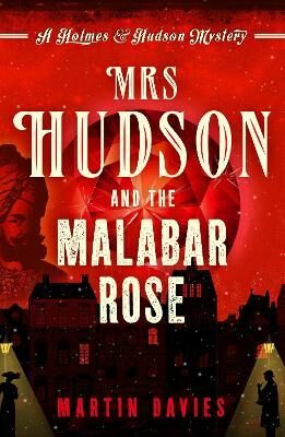 Mrs Hudson and the Malabar Rose (Holmes & Hudson Mystery) - Martin Davies