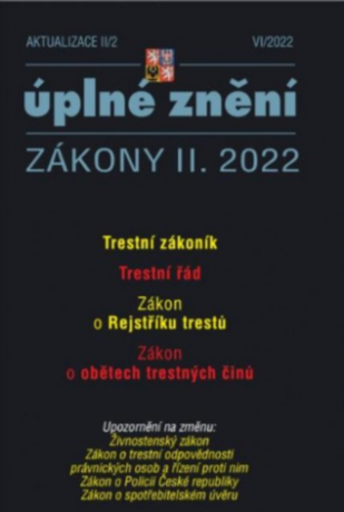 Aktualizace II/2 2022 Trestní zákoník, Trestní řád, Zákon o Rejstříku trestů - neuveden