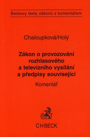 TZK31 Zákon o provozování rozhlasového a televizního vysílání a předpisy související - Komentář - Petr Holý,Helena Chaloupková,Jim Sukach