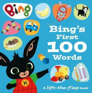 Bing´s First 100 Words : A Lift-the-Flap Book - kolektiv autorů
