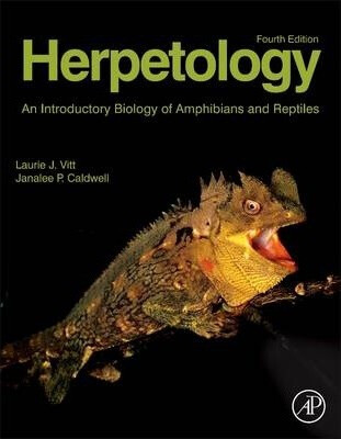 Herpetology : An Introductory Biology of Amphibians and Reptiles - Vitt Laurie J.