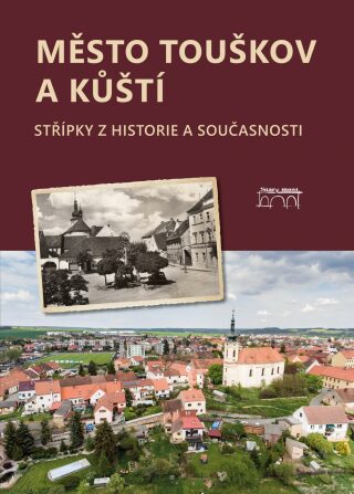 Město Touškov a Kůští - kolektiv autorů,Lukáš Houška