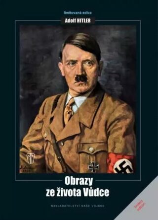 Adolf Hitler - Obrazy ze života vůdce - neuveden