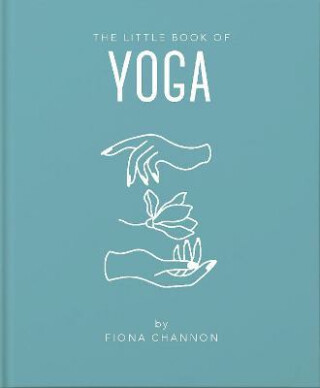The Little Book of Yoga - Channon Fiona