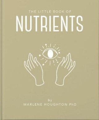 The Little Book of Nutrients - Marlene Houghton