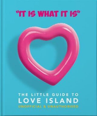 ´It is what is is´ : The Little Guide to Love Island - Orange Hippo!