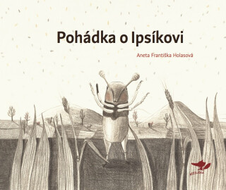 Pohádka o Ipsíkovi - Aneta Františka Holasová