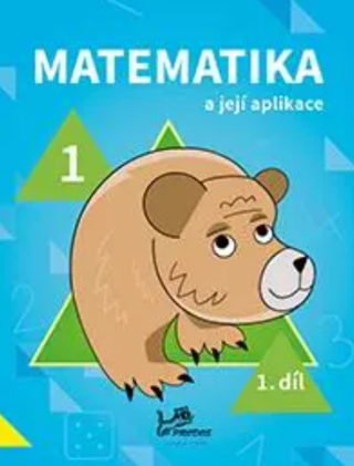 Matematika a její aplikace pro 1. ročník 1.díl - Hana Mikulenková,kolektiv autorů
