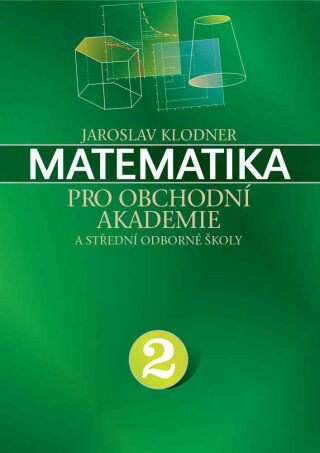 Matematika pro obchodní akademie - II. díl - Jaroslav Klodner