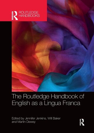 The Routledge Handbook of English as a Lingua Franca - Jennifer Jenkins