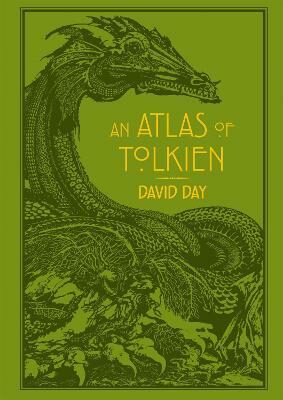 An Atlas of Tolkien: An Illustrated Exploration of Tolkien's World - David Day