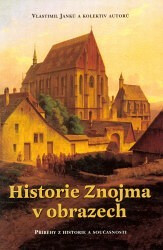 Historie Znojma v obrazech - Vlastimil Janků