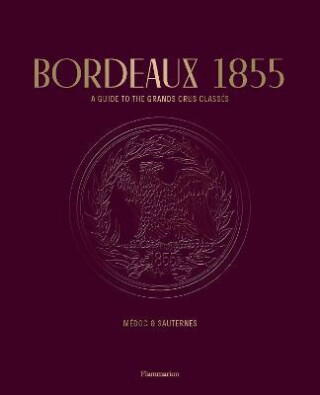 Bordeaux 1855 - Conseil des Grands Crus Classes,Stephane Bern