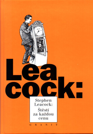 Štěstí za každou cenu - Stephen Leacock