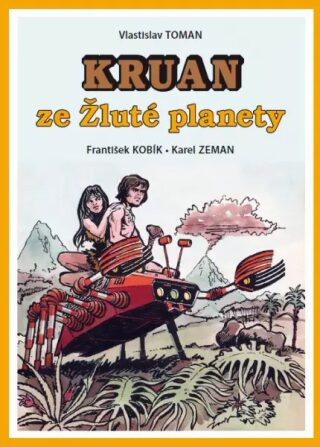 Kruan ze Žluté planety - Vlastislav Toman,František Kobík,Karel Zeman