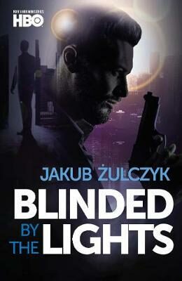 Blinded by the Lights - Jakub Żulczyk