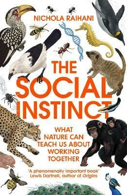 The Social Instinct. What Nature Can Teach Us About Working Together