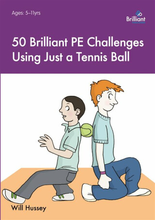 50 Brilliant PE Challenges Using Just a Tennis Ball - Will Hussey