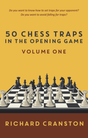 50 Chess Traps in the Opening - volume one - Richard Cranston